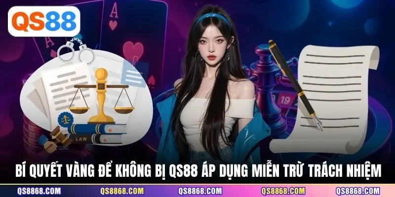 Bí quyết vàng để không bị QS88 áp dụng miễn trừ trách nhiệm