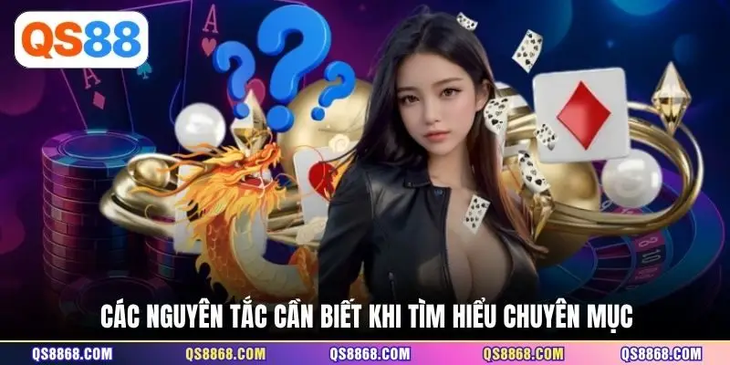 Các nguyên tắc cần biết khi tìm hiểu chuyên mục 