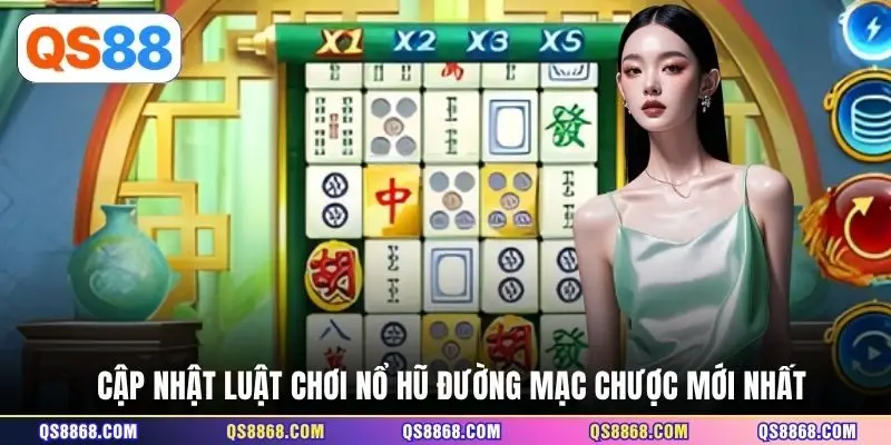 Cập nhật luật chơi nổ hũ đường mạc chược mới nhất