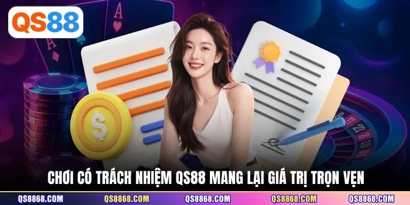 Chơi có trách nhiệm QS88 mang lại giá trị trọn vẹn
