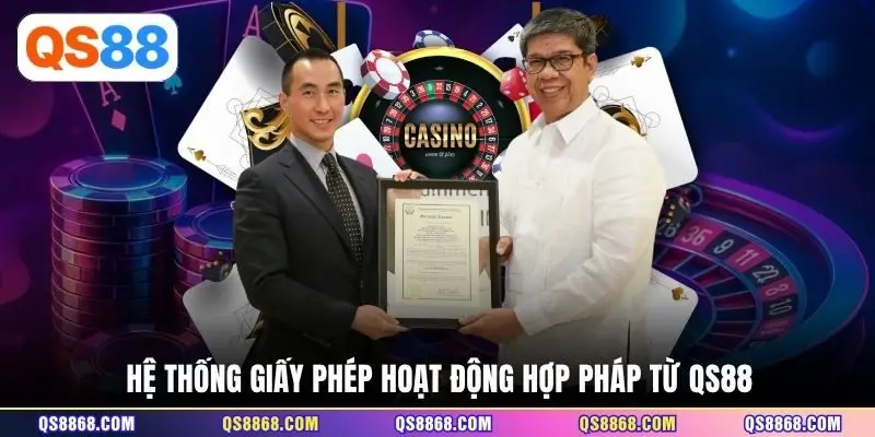 Hệ thống giấy phép hoạt động hợp pháp từ QS88