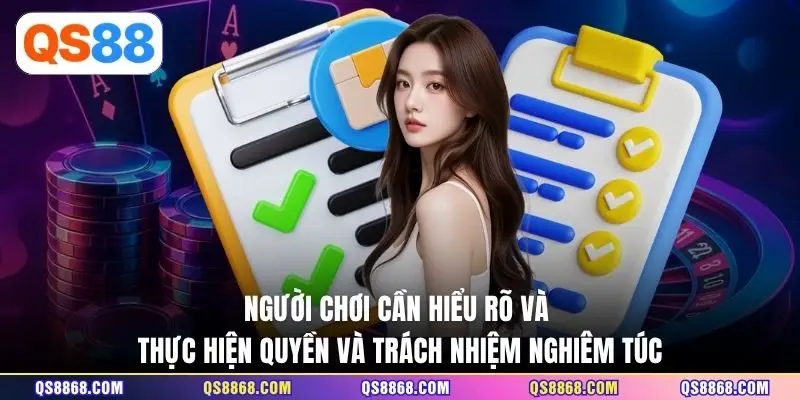 Người chơi cần hiểu rõ và thực hiện quyền và trách nhiệm nghiêm túc